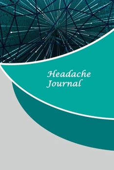 Paperback Headache Journal: Professional Chronic Headache Migraine pain Journal - Tracking headache triggers, symptoms and pain relief options. Book
