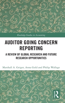 Hardcover Auditor Going Concern Reporting: A Review of Global Research and Future Research Opportunities Book