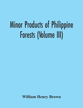 Paperback Minor Products Of Philippine Forests (Volume Iii) Book