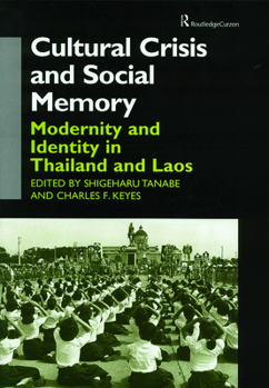 Hardcover Cultural Crisis and Social Memory: Modernity and Identity in Thailand and Laos Book