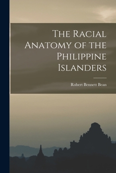 Paperback The Racial Anatomy of the Philippine Islanders Book