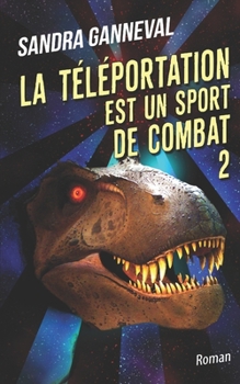Paperback La téléportation est un sport de combat 2 [French] Book