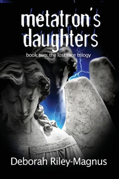 Paperback Metatron's Daughters: Book Two: The Lost Race Trilogy Book