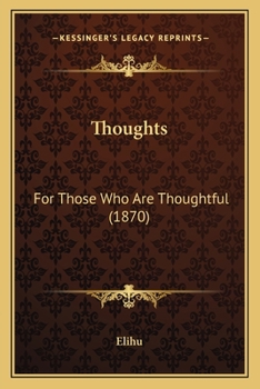 Thoughts: For Those Who Are Thoughtful