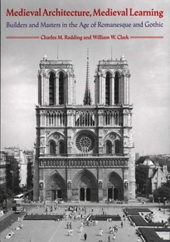Paperback Medieval Architecture, Medieval Learning: Builders and Masters in the Age of Romanesque and Gothic Book