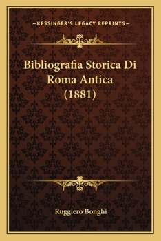 Paperback Bibliografia Storica Di Roma Antica (1881) [Italian] Book