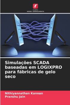 Paperback Simulações SCADA baseadas em LOGIXPRO para fábricas de gelo seco [Portuguese] Book