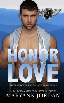 Honor Love: Saints Protection & Investigations - Book #5 of the Saints Protection & Investigations