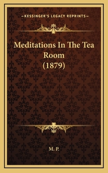 Hardcover Meditations In The Tea Room (1879) Book