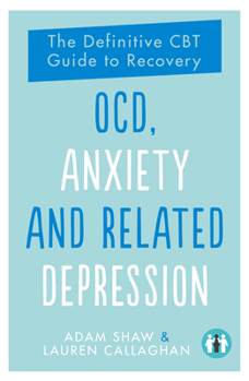 Paperback Ocd, Anxiety and Related Depression: The Definitive CBT Guide to Recovery Book
