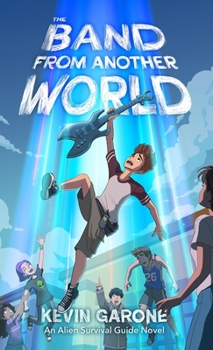 The Band From Another World (Alien Survival Guide)