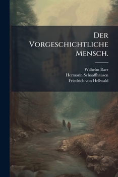 Paperback Der Vorgeschichtliche Mensch. [German] Book