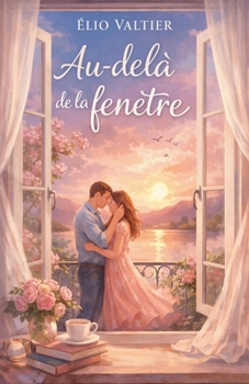 Au delà de la fenêtre (French Edition)