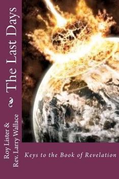 Paperback The Last Days: Keys to the Book of Revelation Book