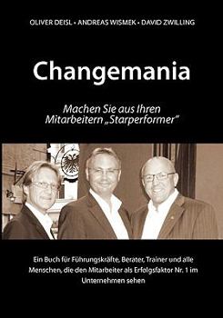 Paperback Changemania: Machen Sie aus Ihren Mitarbeitern "Starperformer" [German] Book