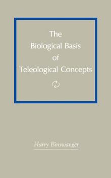 Hardcover The Biological Basis of Teleological Concepts Book