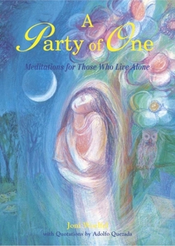 Paperback A Party of One: Meditations for Those Who Live Alone: Meditations for Those Who Live Alone Book