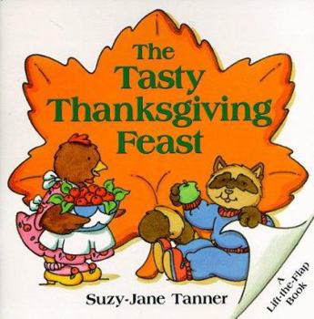 Paperback The Tasty Thanksgiving Feast (Lift-the-flap Book) Book