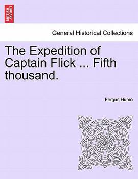 Paperback The Expedition of Captain Flick ... Fifth Thousand. Book