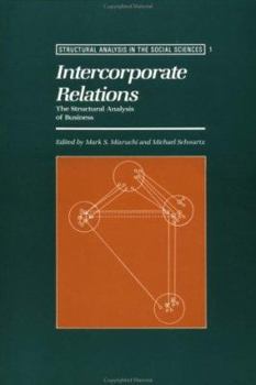 Intercorporate Relations: The Structural Analysis of Business - Book  of the Structural Analysis in the Social Sciences