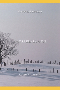 Paperback Madre era la neve: Storia di Ludvik [Italian] Book