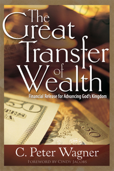 Paperback The Great Transfer of Wealth: Financial Release for Advancing God's Kingdom Book