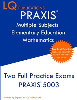 Paperback PRAXIS Multiple Subjects Elementary Education Mathematics: Free Online Tutoring - New 2020 Edition - Updated exam questions. Book
