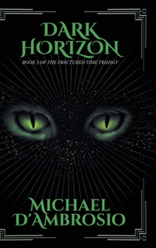 Hardcover Dark Horizon: Book 3 of the Fractured Time Trilogy Book