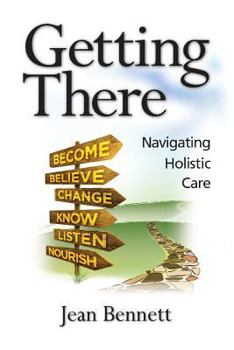 Paperback Getting There: Navigating Holistic Care Book