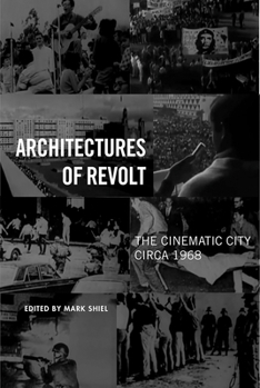 Paperback Architectures of Revolt: The Cinematic City circa 1968 Book