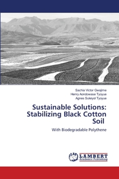 Paperback Sustainable Solutions: Stabilizing Black Cotton Soil Book