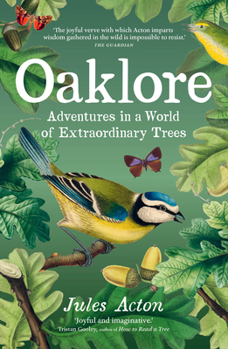 Paperback Oaklore: Adventures in a World of Extraordinary Trees Book