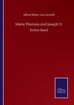 Paperback Maria Theresia und Joseph II.: Dritter Band [German] Book