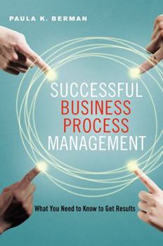 Hardcover Successful Business Process Management: What You Need to Know to Get Results Book