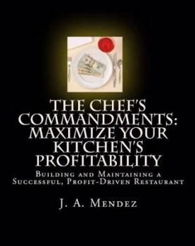 Paperback The Chef's Commandments: Maximize Your Kitchen's Profitability Book