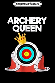 Composition Notebook: Archery The Cure For Boredom Competitive Shooting Athlete Premium  Journal/Notebook Blank Lined Ruled 6x9 100 Pages