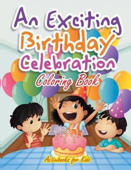 Paperback An Exciting Birthday Celebration Coloring Book
