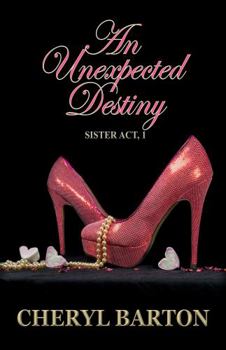 Paperback An Unexpected Destiny: Sister Act Book