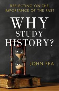 Paperback Why Study History?: Reflecting on the Importance of the Past Book