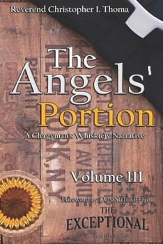 Paperback The Angels' Portion, Volume 3: A Clergyman's Whisk(e)y Narrative Book