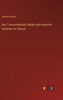 Hardcover Das Transcendentale, Magie und magische Heilarten im Talmud [German] Book