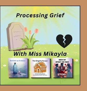 Hardcover Processing Grief With Miss Mikayla Book