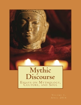 Paperback Mythic Discourse: Essays on Mythology, Culture, and Soul Book