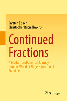 Continued Fractions: A Modern and Classical Journey into the World of Siegel's Continued Fractions