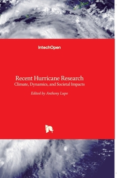 Hardcover Recent Hurricane Research: Climate, Dynamics, and Societal Impacts Book