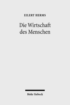 Paperback Die Wirtschaft Des Menschen: Beitrage Zur Wirtschaftsethik [German] Book