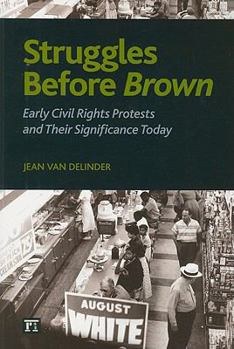 Paperback Struggles Before Brown: Early Civil Rights Protests and Their Significance Today Book