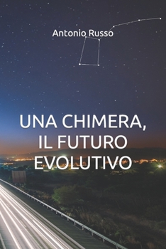 Paperback Una Chimera, il Futuro Evolutivo [Italian] Book