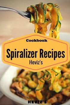 Paperback Spiralizer Cookbook: 100 Veggie Friendly Spiralizer from Sweet Potato, Cucumber and Vegan Book