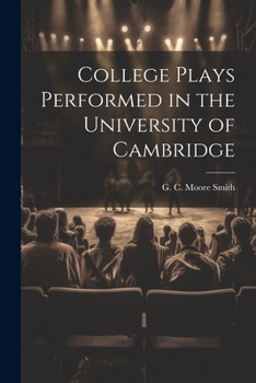 Paperback College Plays Performed in the University of Cambridge Book